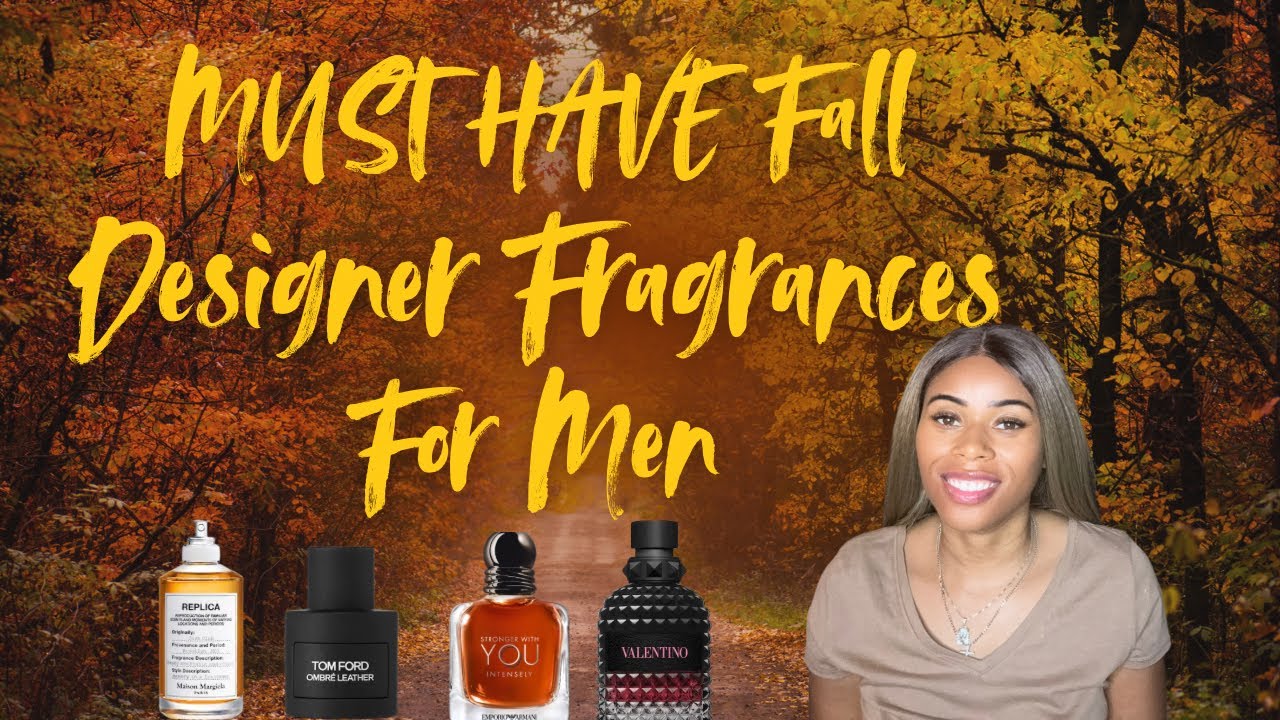 The Top 8 Men's Designer Fragrances You Need This Fall!