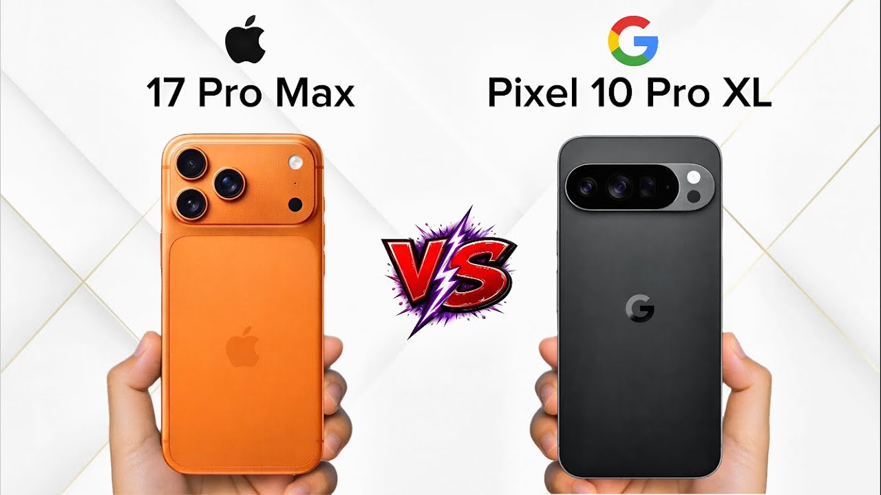 Iphone 17 Pro Max vs Pixel 10 Pro XL