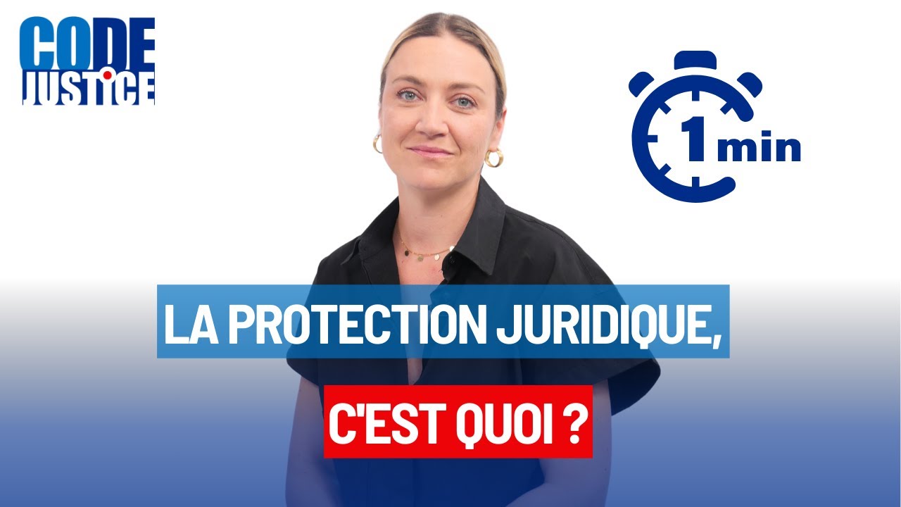 LA PROTECTION JURIDIQUE, C'EST QUOI ?