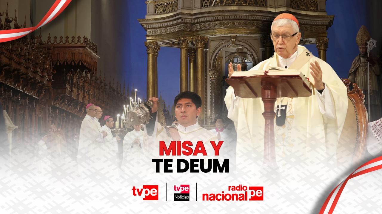 Revive la misa y Te Deum desde la Bas&iacute;lica Catedral de Lima