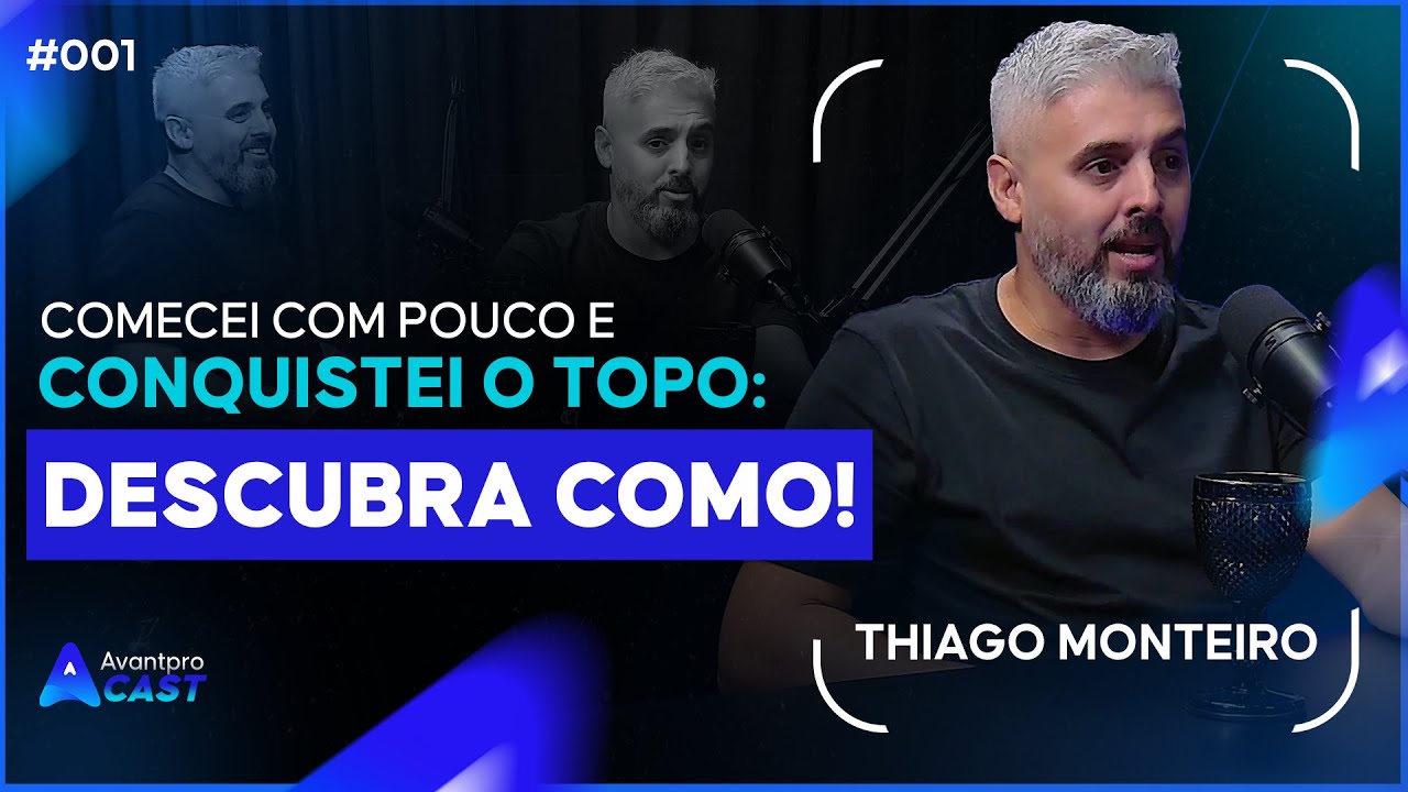 COMO COMEÇAR SUAS VENDAS NOS MARKETPLACES - THIAGO MONTEIRO (GFN) | AVANTPRO CAST #1