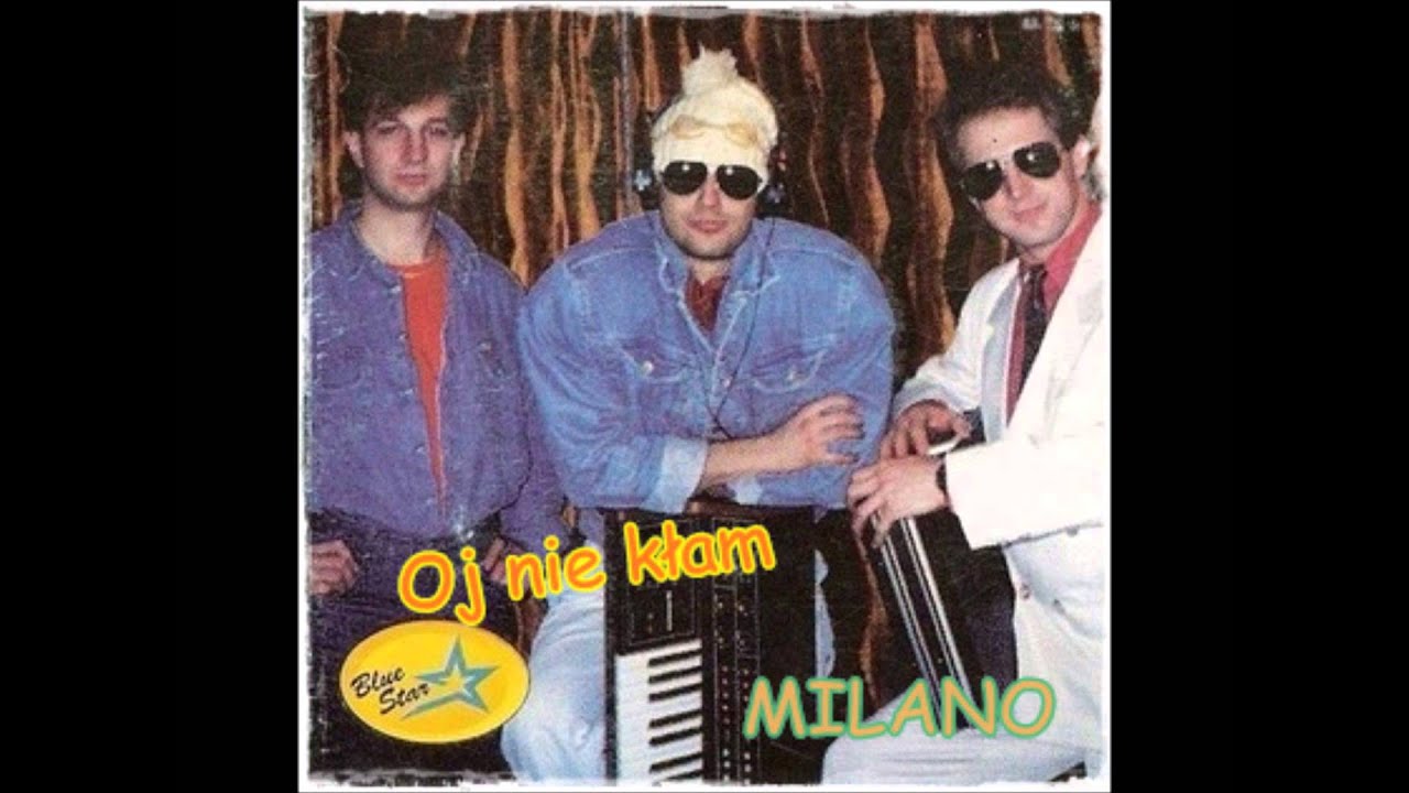 Milano Oj nie kłam