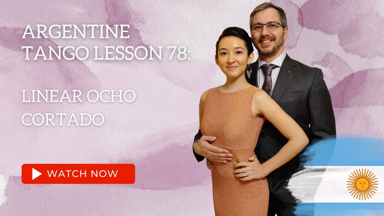 Argentine Tango Lesson 78:  Linear Ocho Cortado