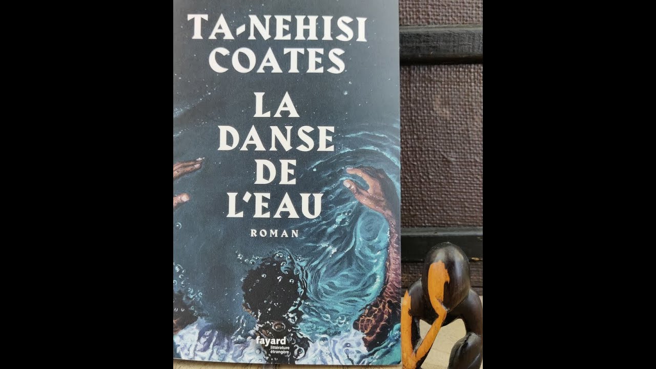 La Danse de L'Eau - Ta-Nehisi Coates, de l'historique et du fantastique à l'heure de la Rentrée Litt