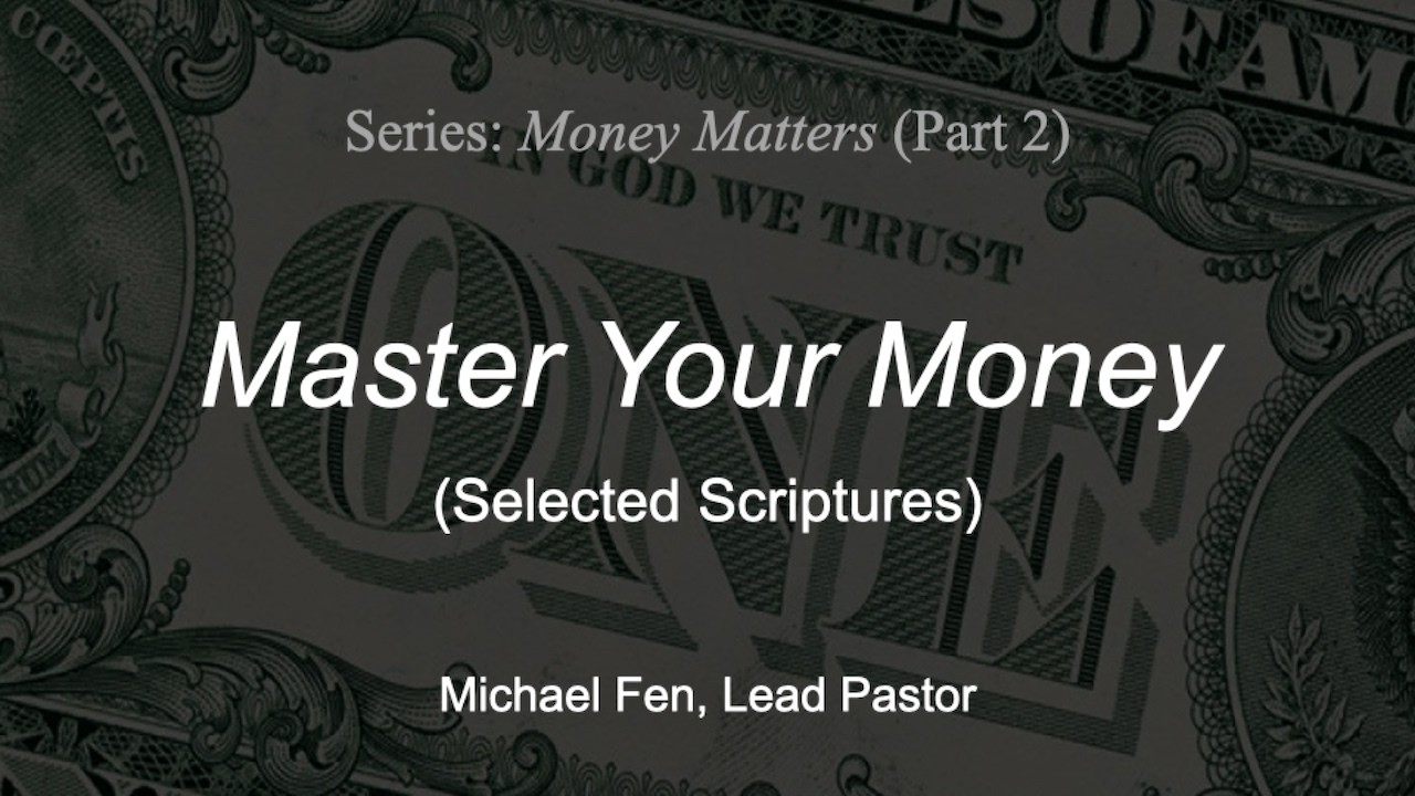 Master Your Money (Various): Michael Fen, Lead Pastor, 2/15/26