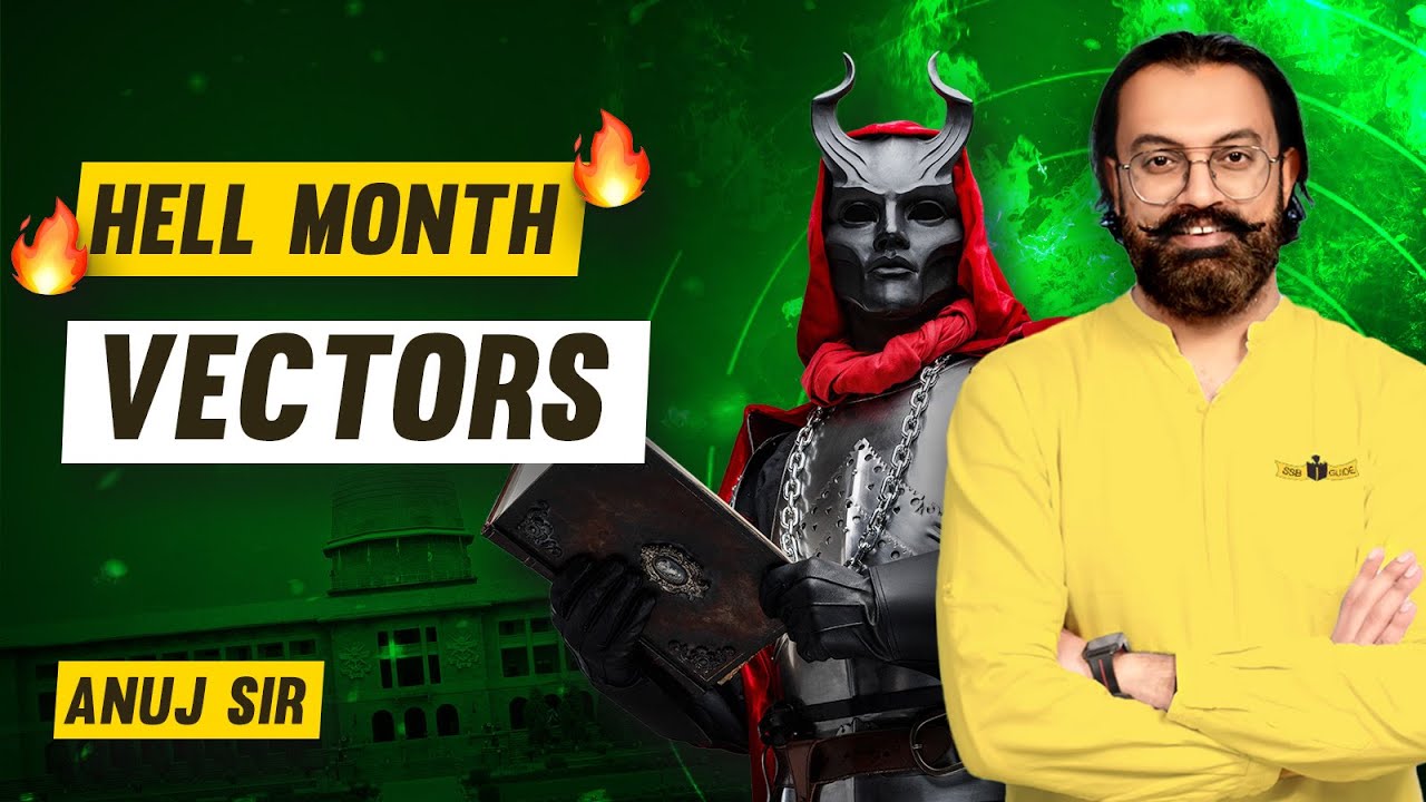Hell Month - Vectors (Concepts + Practice Questions + PYQ's)