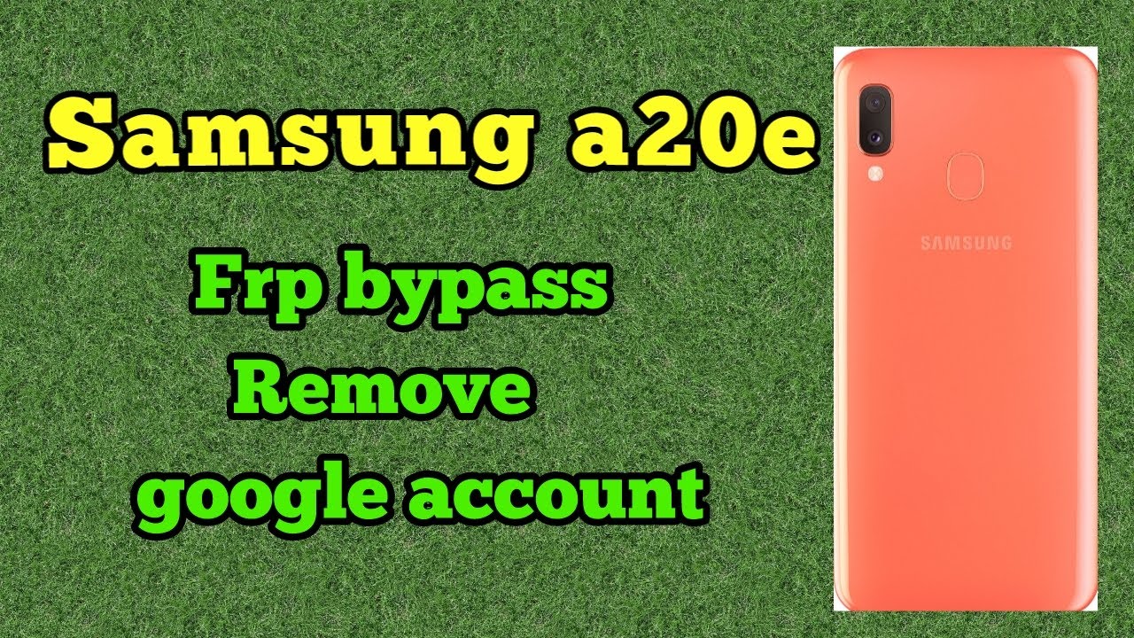 Samsung A20e Frp Bypass 2022
