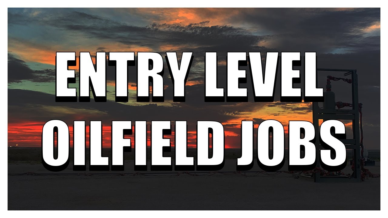 Entry Level Oilfield Jobs - How to Find Them