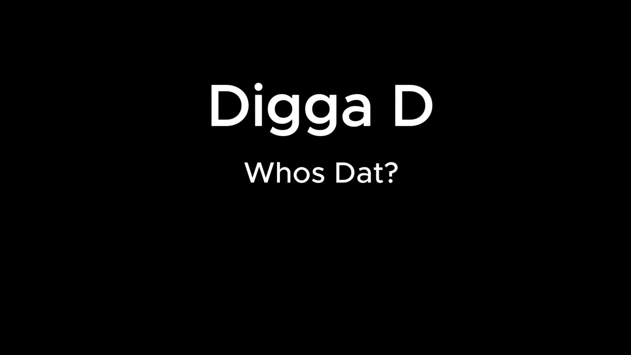 Digga D - Whos Dat?