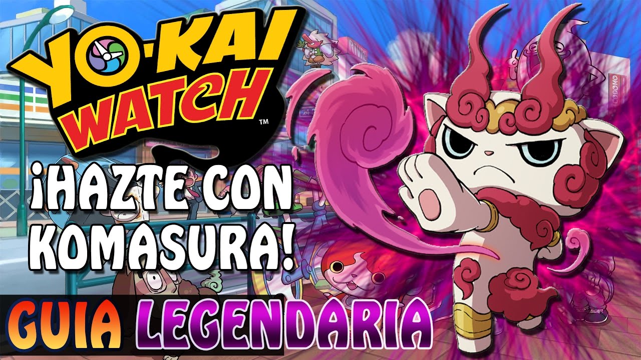 YO-KAI WATCH | LEGENDARIO | COMO CONSEGUIR A KOMASURA