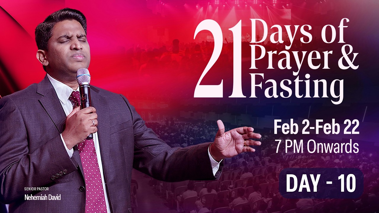 21 days of Prayer & Fasting || Day - 10 || Ps. Nehemiah David