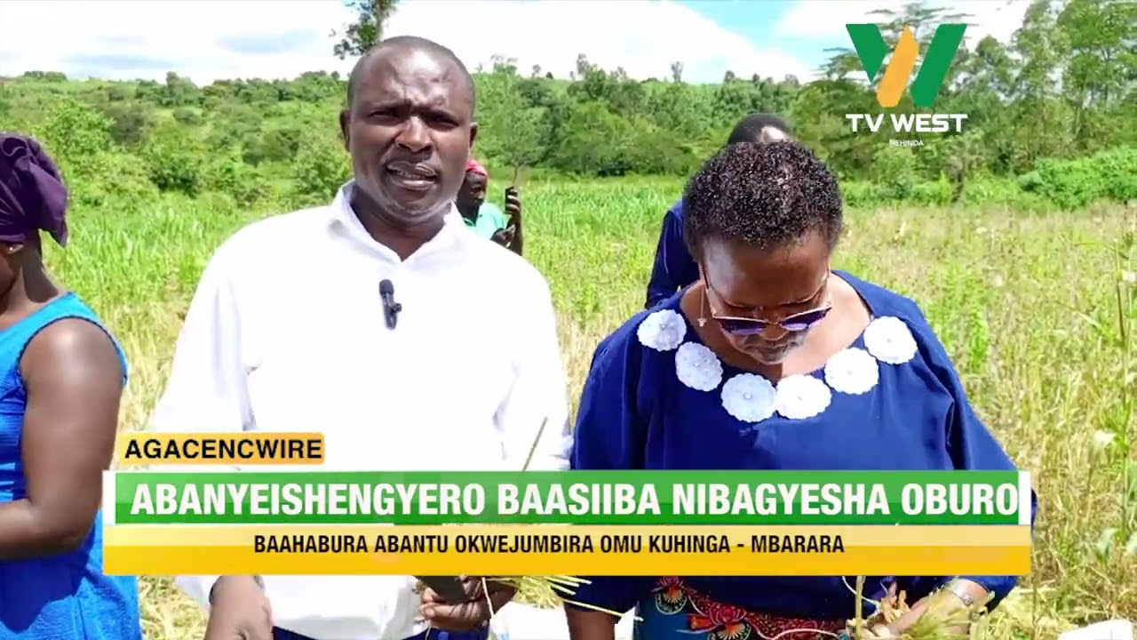 AGACENCWIRE: Abany'ishengyero baasiba nibagyesha oburo, bahabura abantu okwejumbira omu kuhinga.