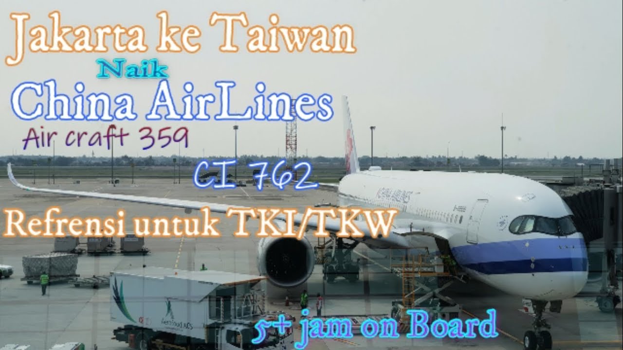 Terbang Mulus Bersama China AirLines Economy Class,Jakarta to Taiwan.