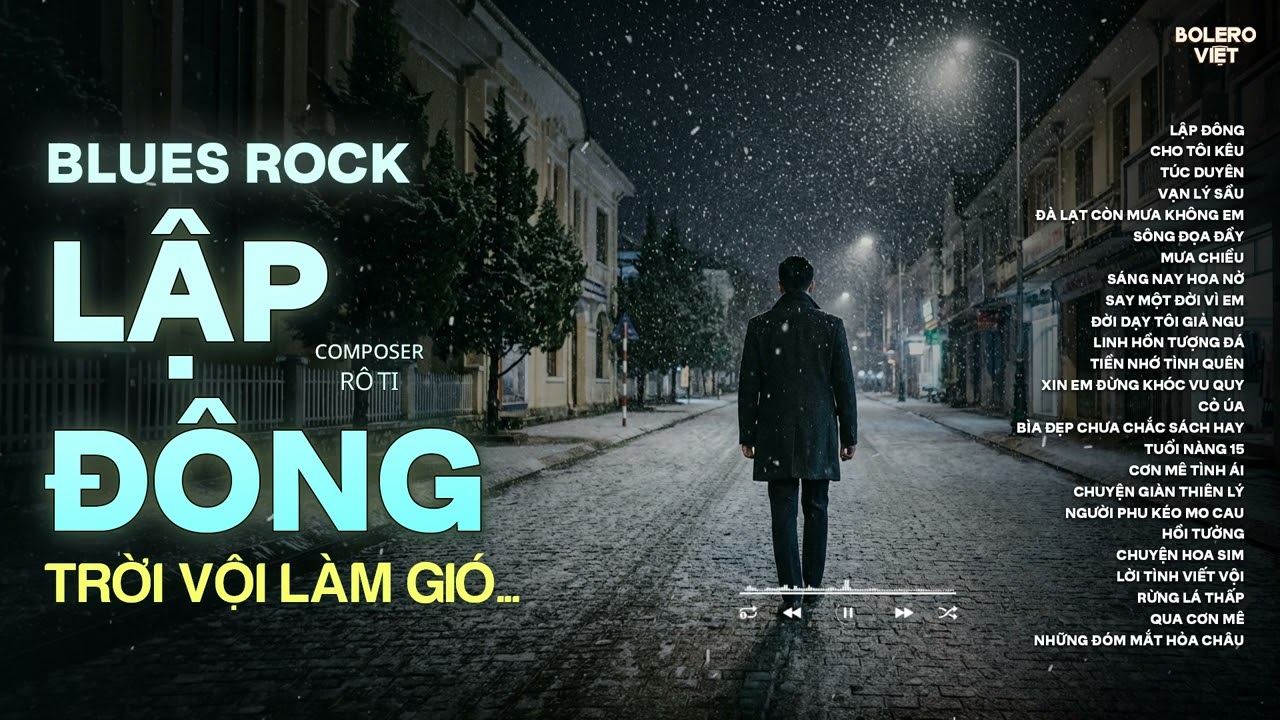 LẬP ĐÔNG - RÔ TI - BLUES RCOK VERSION | NHẠC BUỒN HOT TIKTOK | TRỜI VỘI LÀM GIÓ LẬP ĐÔNG LÁ KIA...