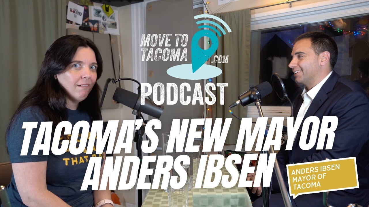 Tacoma's New Mayor Anders Ibsen | Move to Tacoma Podcast