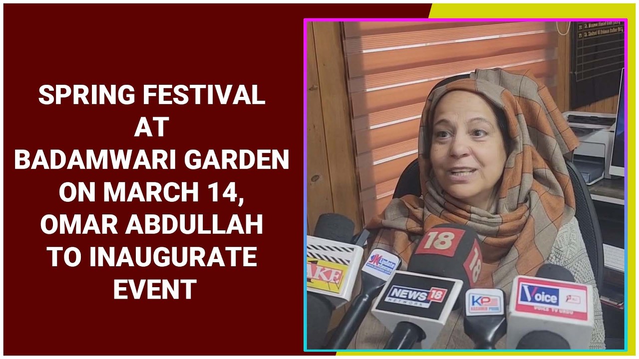 Spring Festival at Badamwari Garden on March 14, Omar Abdullah to Inaugurate Event