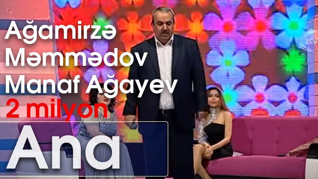 Ağamirzə Məmmədov, Manaf Ağayev - Ana ( Mənə bir az ondan danış)