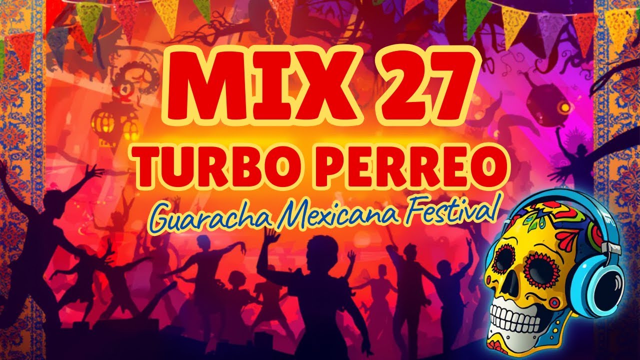 MIX 27 Turbo Perreo – Guaracha Mexicana Festival (Vol. 2) | Trompetas x Dembow  | DJ CM7