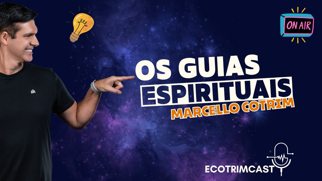 GUIAS ESPIRITUAIS | ECOTRIM |  MARCELLO COTRIM