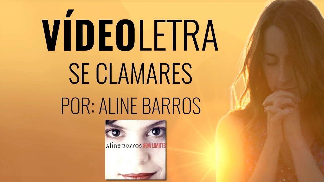 SE CLAMARES - ALINE BARROS (VídeoLETRA)
