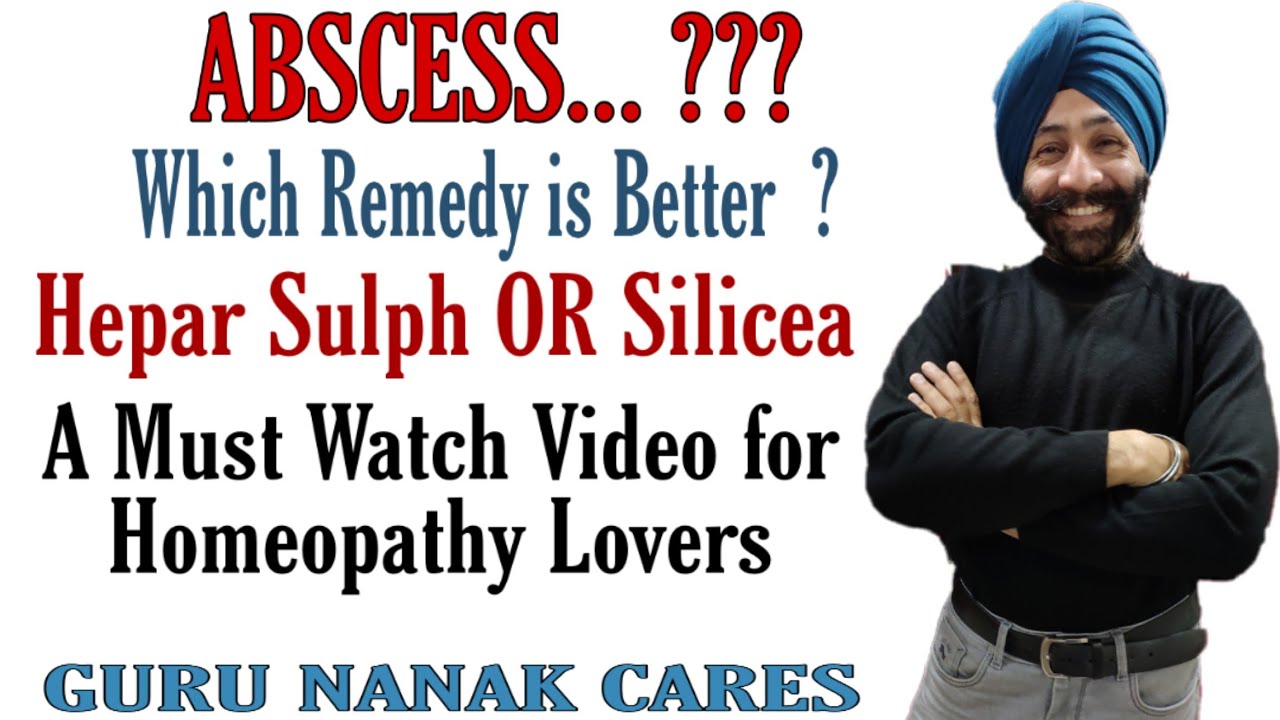 Abscess (Pus) anywhere in the body | Which Remedy is Better ? HEPAR SULPH or SILICEA