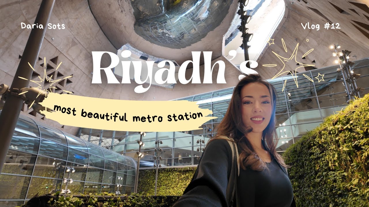 Riyadh’s Most Beautiful Metro Station, Abaya Market, Souvenirs Shop, Historical Fort
