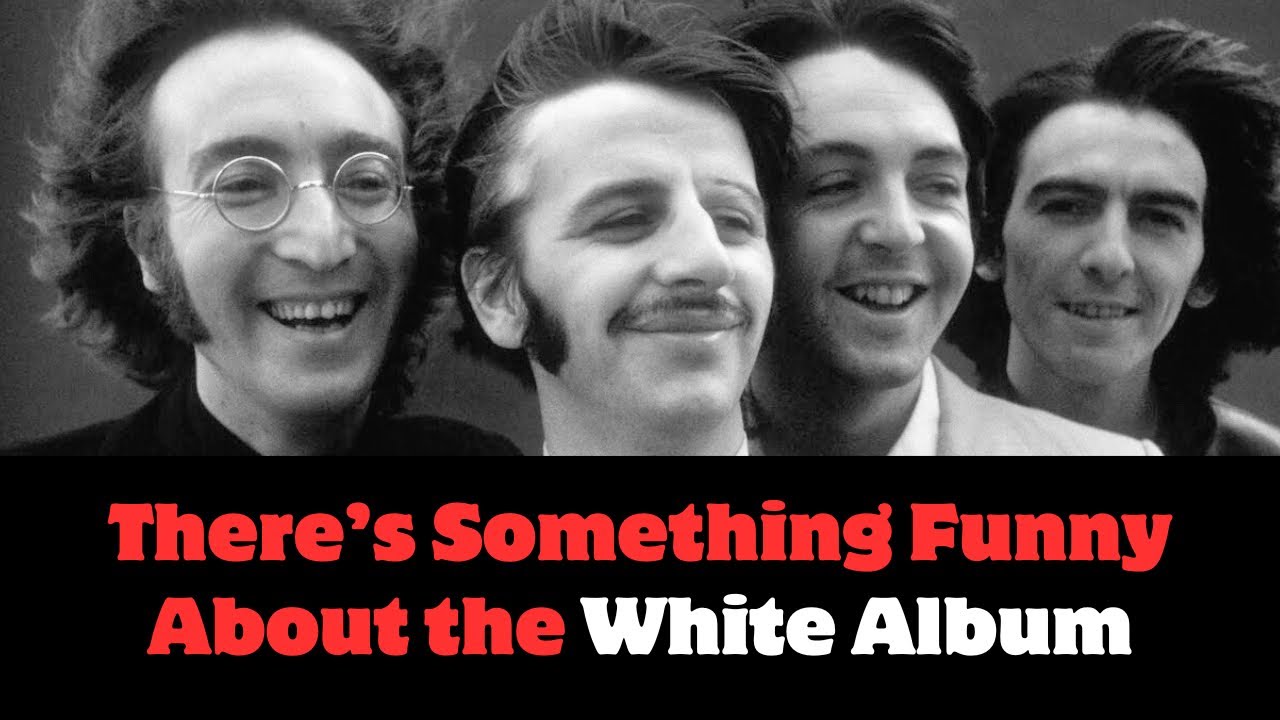 There's Something Funny About the Beatles White Album