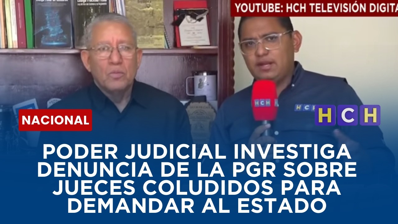 Poder Judicial investiga denuncia de la PGR sobre jueces coludidos para demandar al Estado