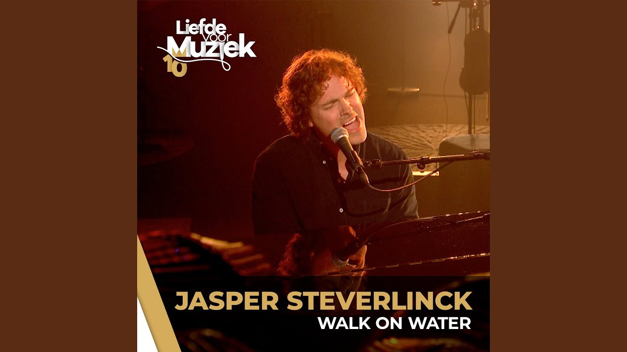 Walk On Water - uit Liefde Voor Muziek