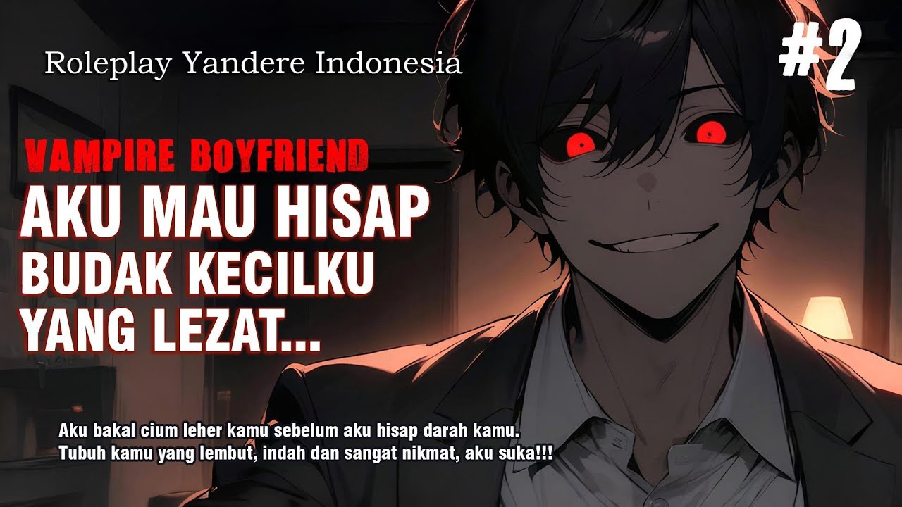 Roleplay Indonesia GIGIT BRUTAL LEHER KAMU SAMPE PUAS || Rere Yandere | VAMPIRE BOYFRIEND