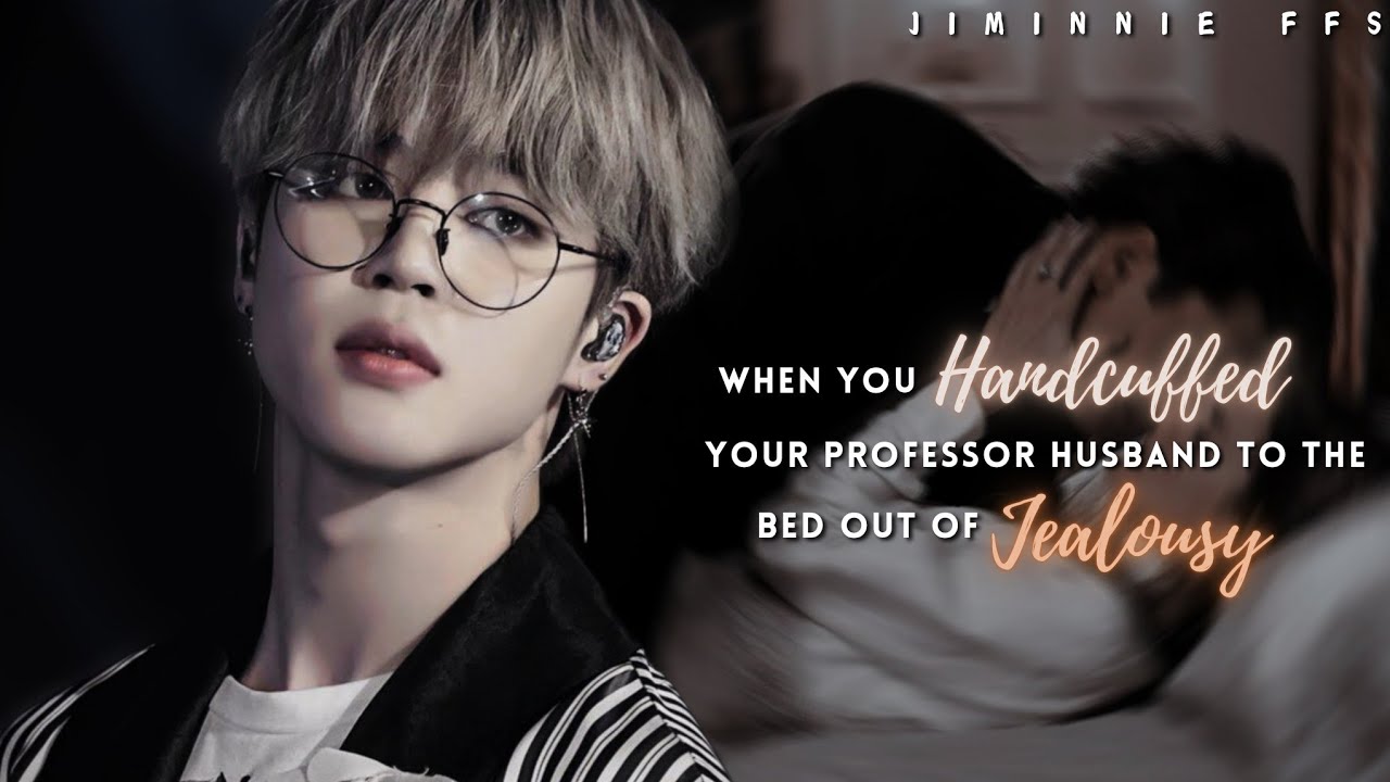 When you handcuffed him to the bed || Jimin ff