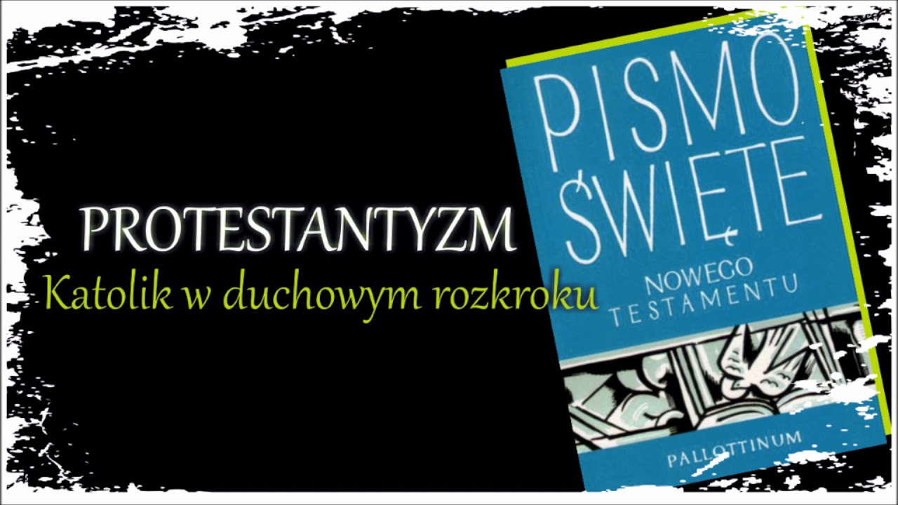 PROTESTANTYZM - KATOLIK W DUCHOWYM ROZKROKU