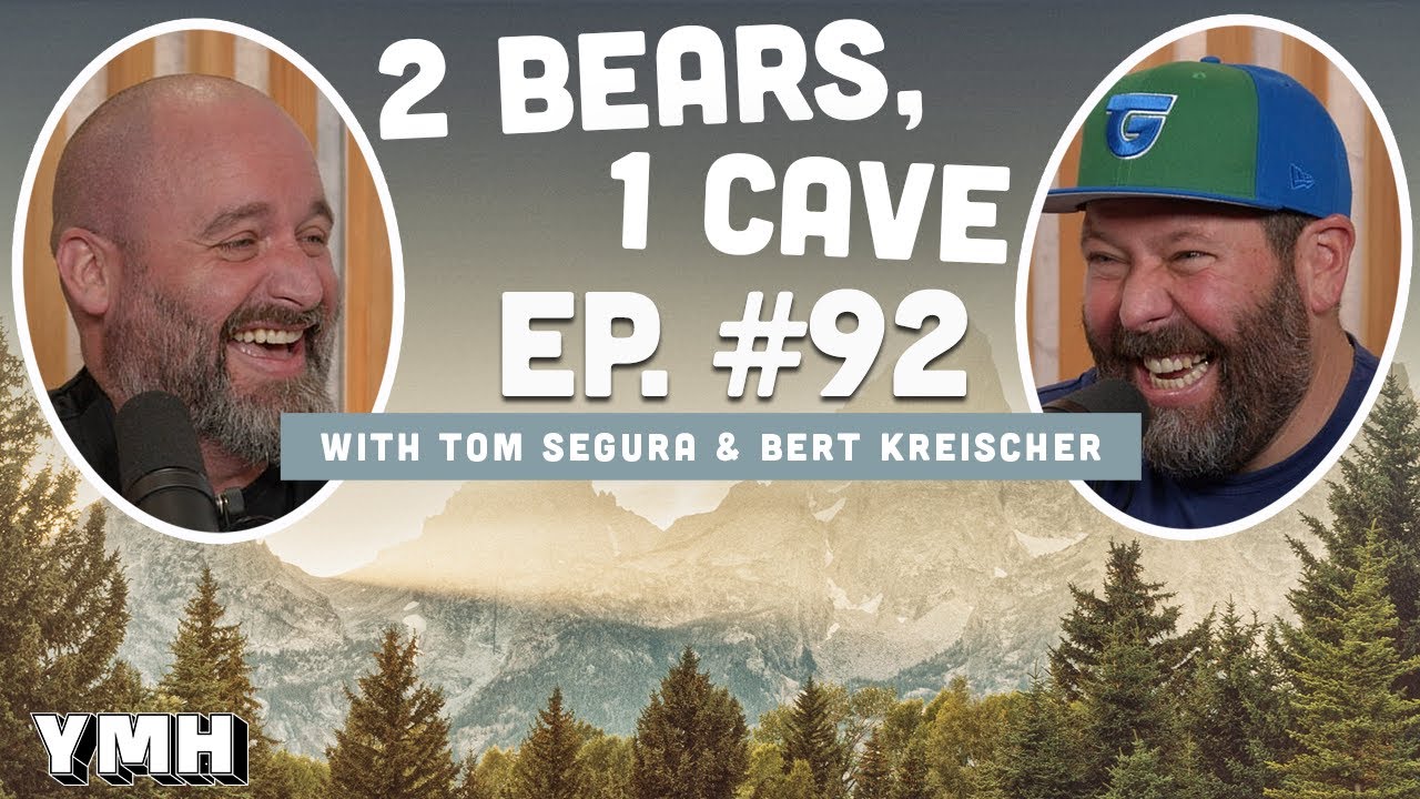Ep. 92 | 2 Bears, 1 Cave w/ Tom Segura & Bert Kreischer