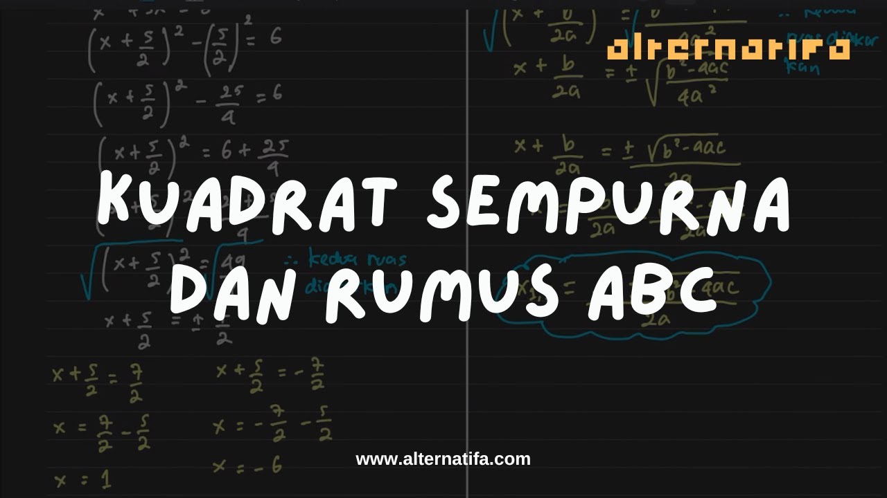 Persamaan Kuadrat : Kuadrat Sempurna dan Rumus ABC | PK | Alternatifa