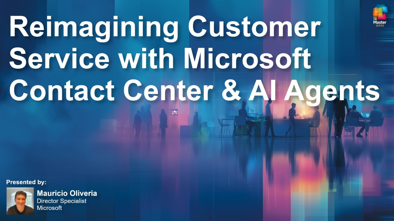Reimagining Customer Service with Microsoft Contact Center & AI Agents