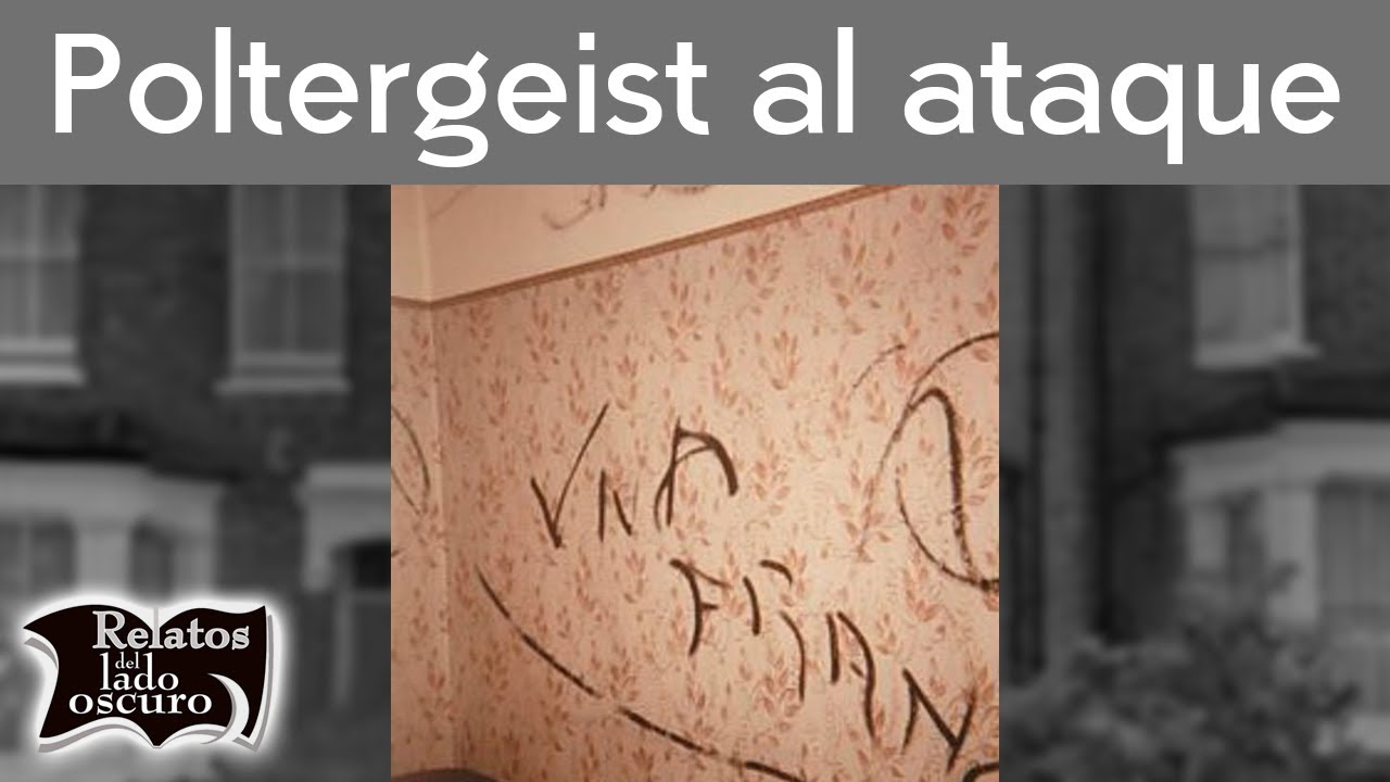 Poltergeist al ataque en Londres | Relatos del lado oscuro