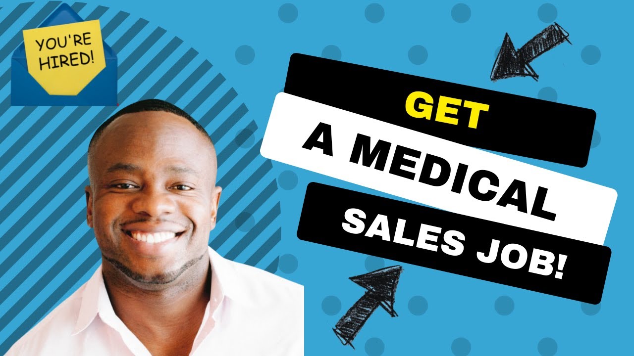 How to get a Medical Sales job!