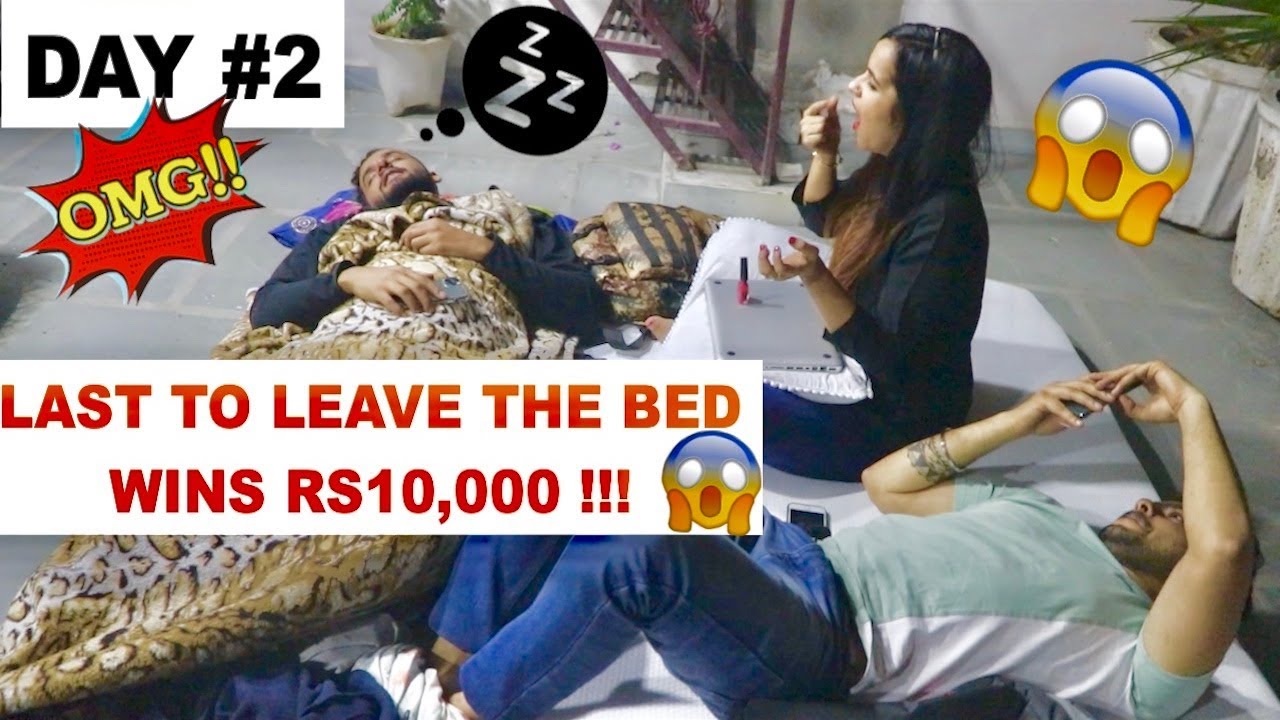 Last to LEAVE the BED wins RS10,000 CHALLENGE !!! *24 HOURS ??*