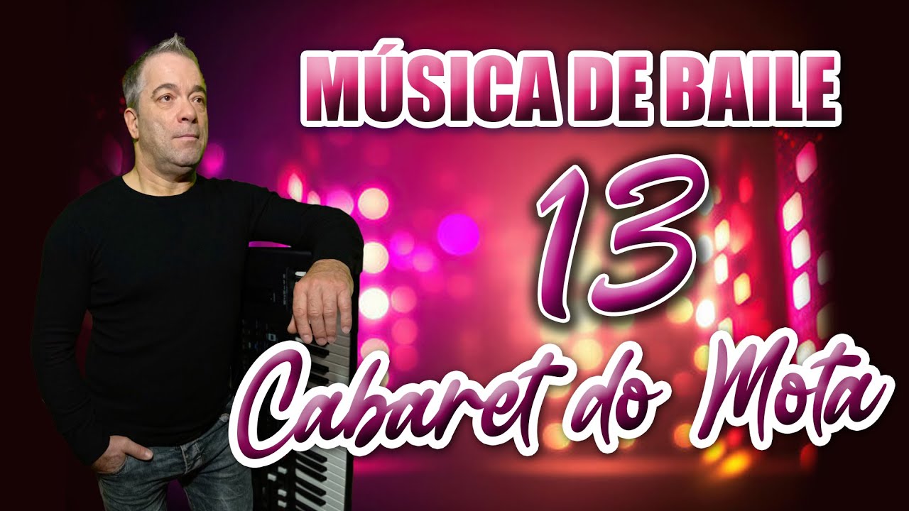 CABARET DO MOTA (LIVE 13) MÚSICA DE BAILE