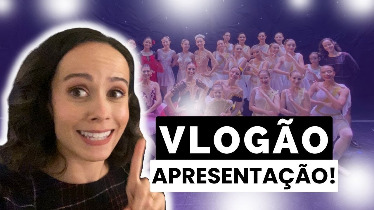 VLOG DA APRESENTAÇÃO DE BALLET - NOSSA ROTINA NOS BASTIDORES EM DIA DE ESPETÁCULO!