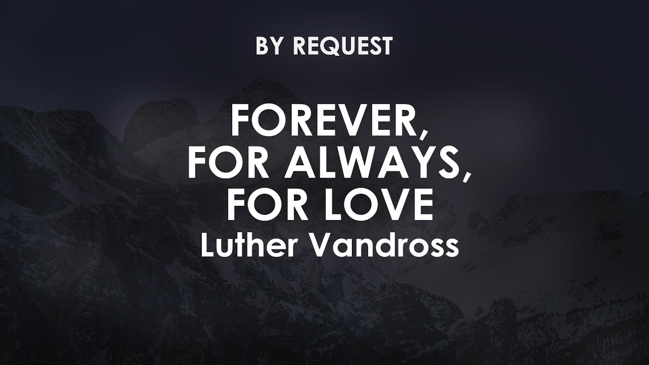 Forever, for Always, for Love | Luther Vandross