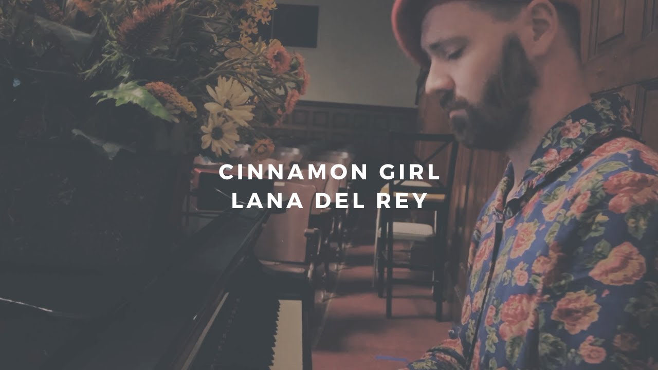 cinnamon girl: lana del rey (piano rendition by david ross lawn)