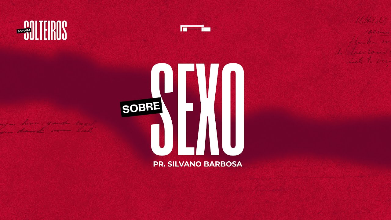 ❤️ Sobre Sexo | Pr. Silvano Barbosa