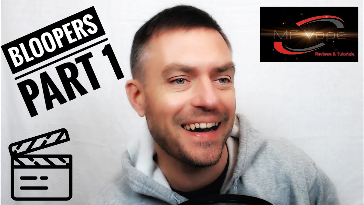 Bloopers Part 1 by MF Vape