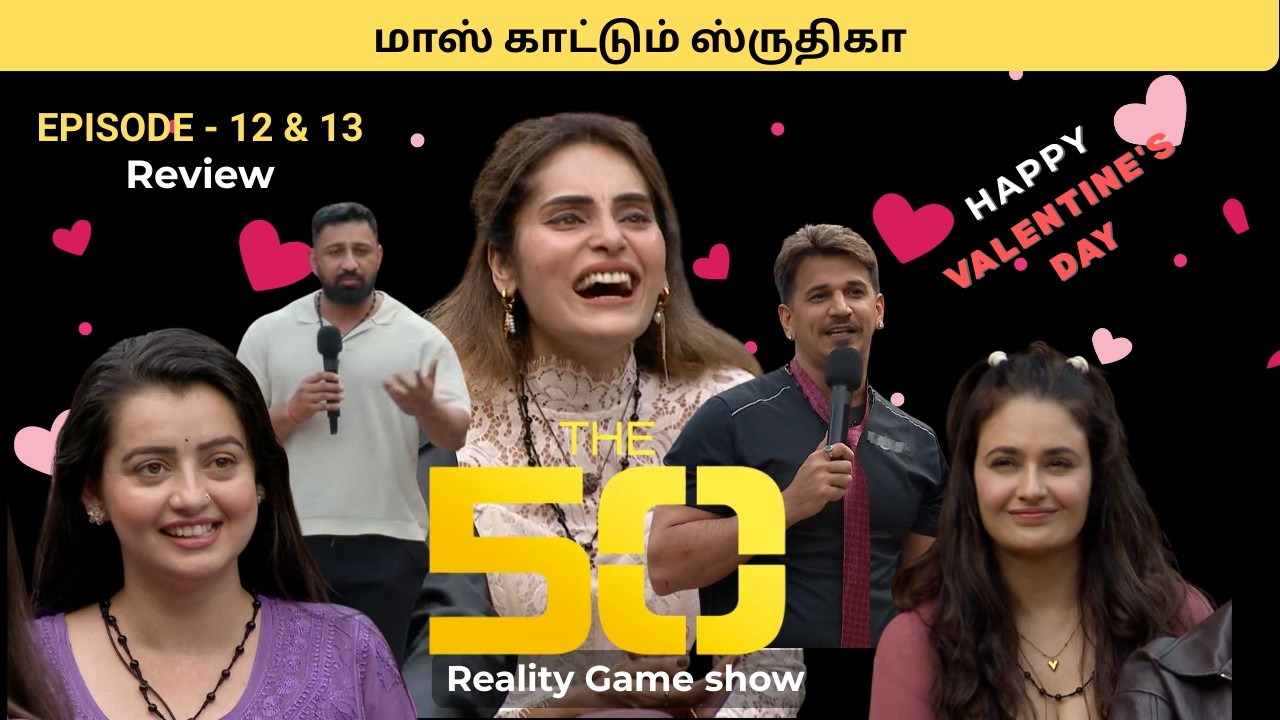 The 50  Episode 12 and 13 |பலூன் Arena Game Task  | Shrutika | Ray One |