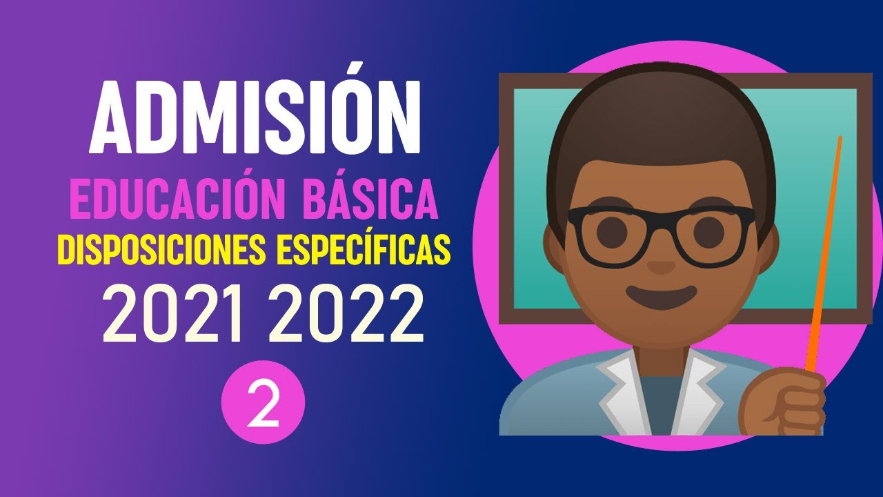Disposiciones Específicas Admisión EB 21 22 No.2