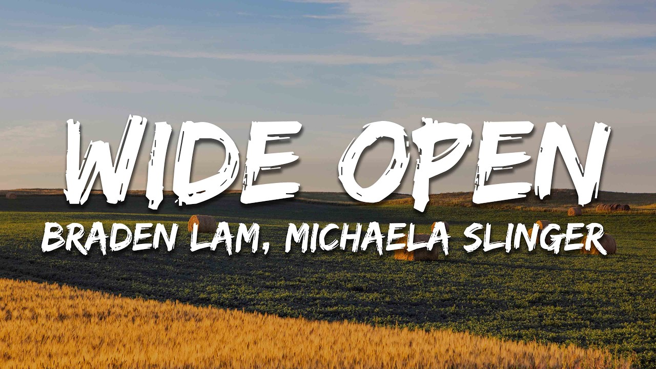 Braden Lam - Wide Open (Lyrics) ft. Michaela Slinger