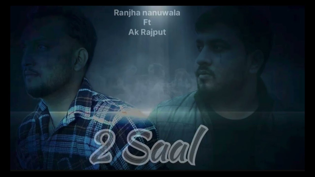 2 Saal (Official Audio) : Ranjha Nanuwala Ft. Ak Rajput