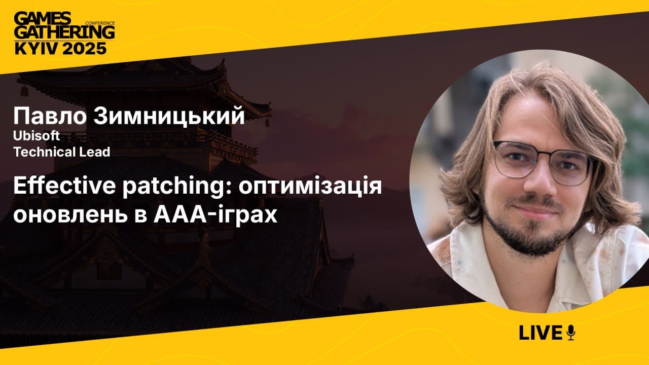 Effective patching: оптимізація оновлень в AAA-іграх [Павло Зимницький, Ubisoft]