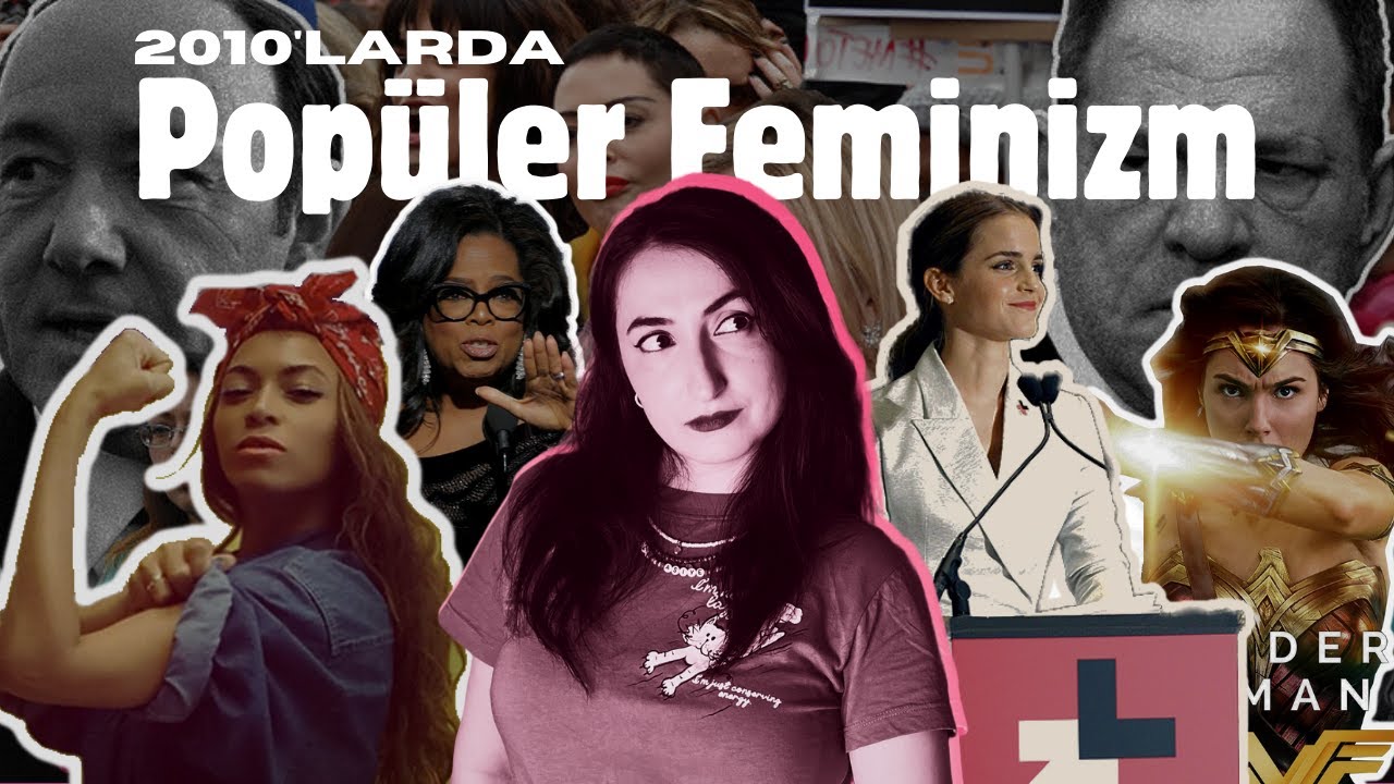 2010'larda Popüler Feminizm #1 | MeToo, HeForShe, Beyonce Feminizmi